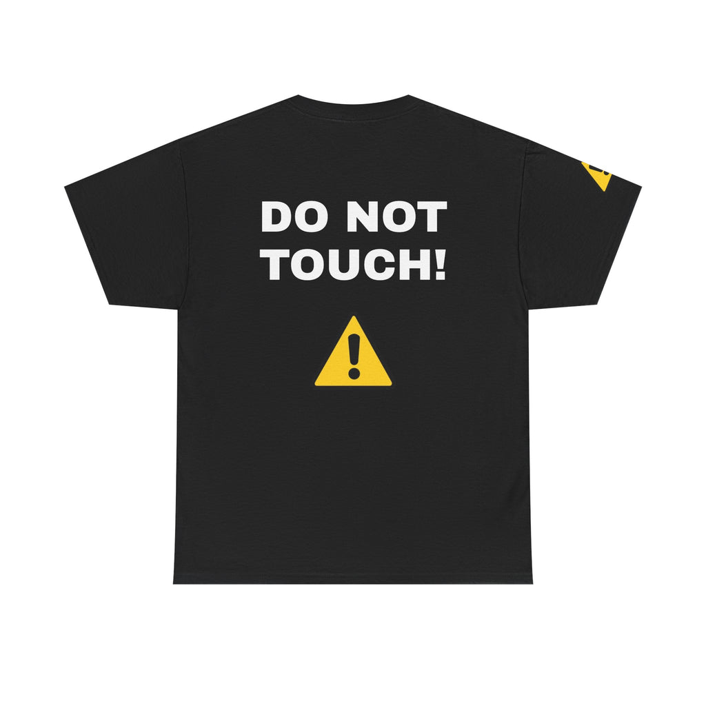 DO NOT TOUCH! T-Shirt