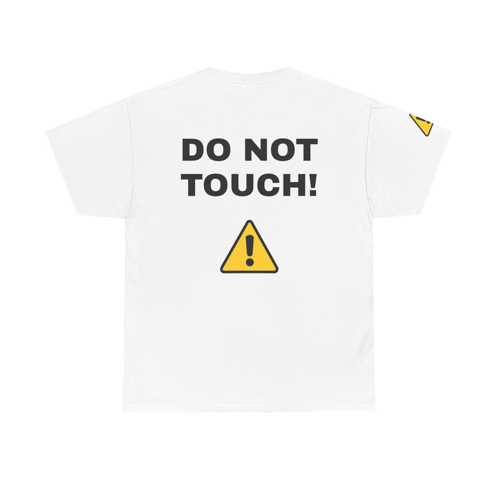 DO NOT TOUCH! T-Shirt