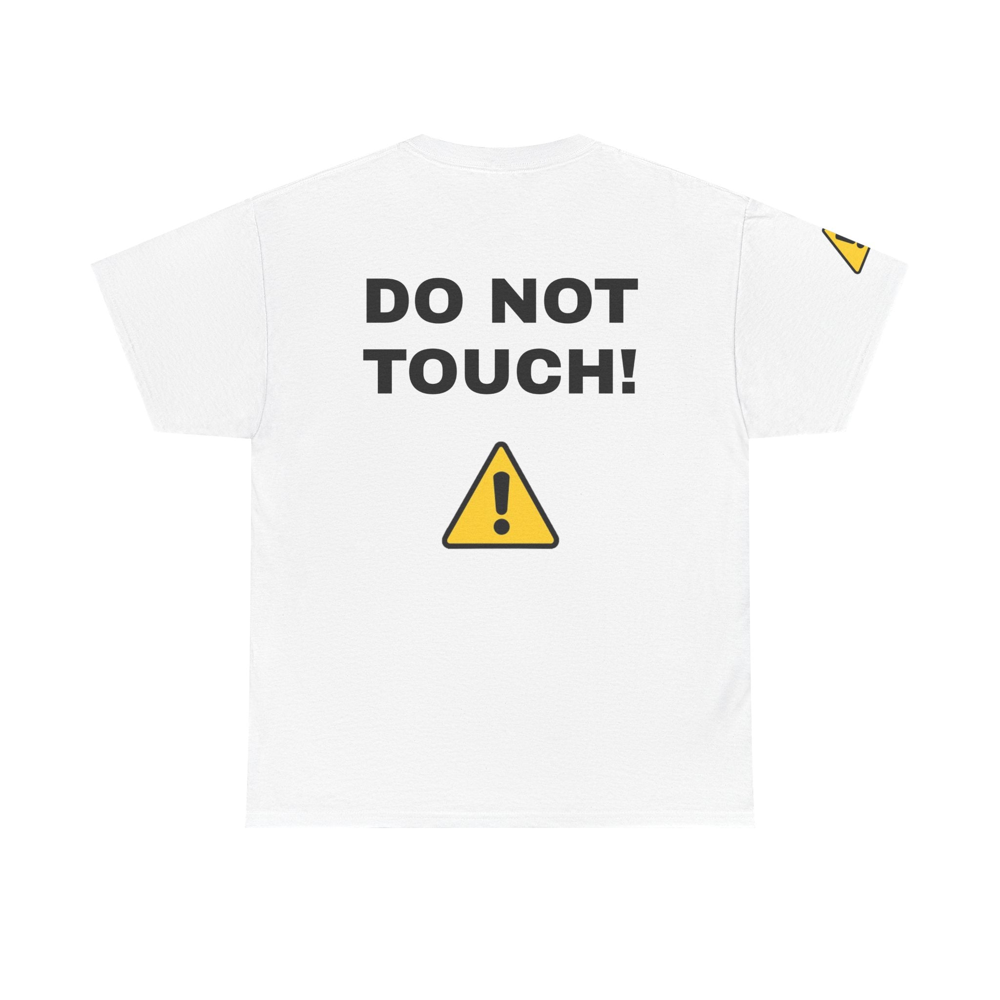 DO NOT TOUCH! T-Shirt